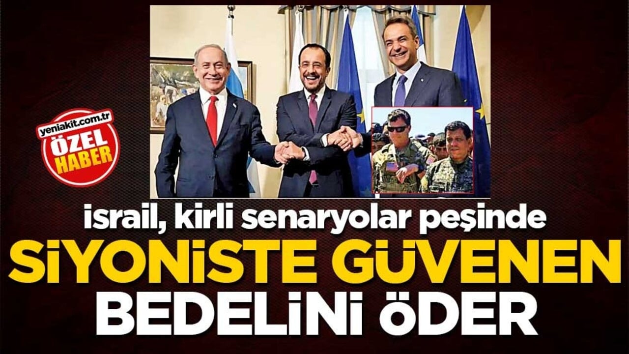 İsrail, kirli senaryolar peşinde! Siyoniste güvenen bedelini öder