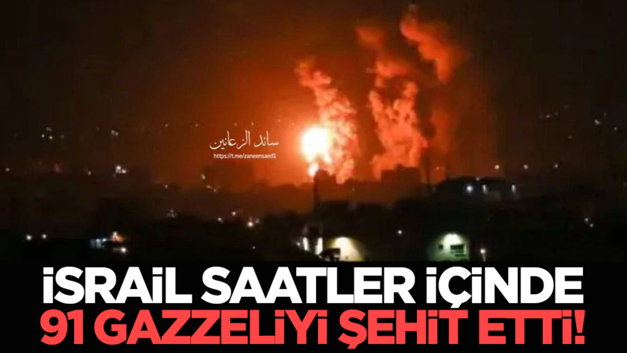İsrail saatler içinde 91 Gazzeliyi şehit etti!