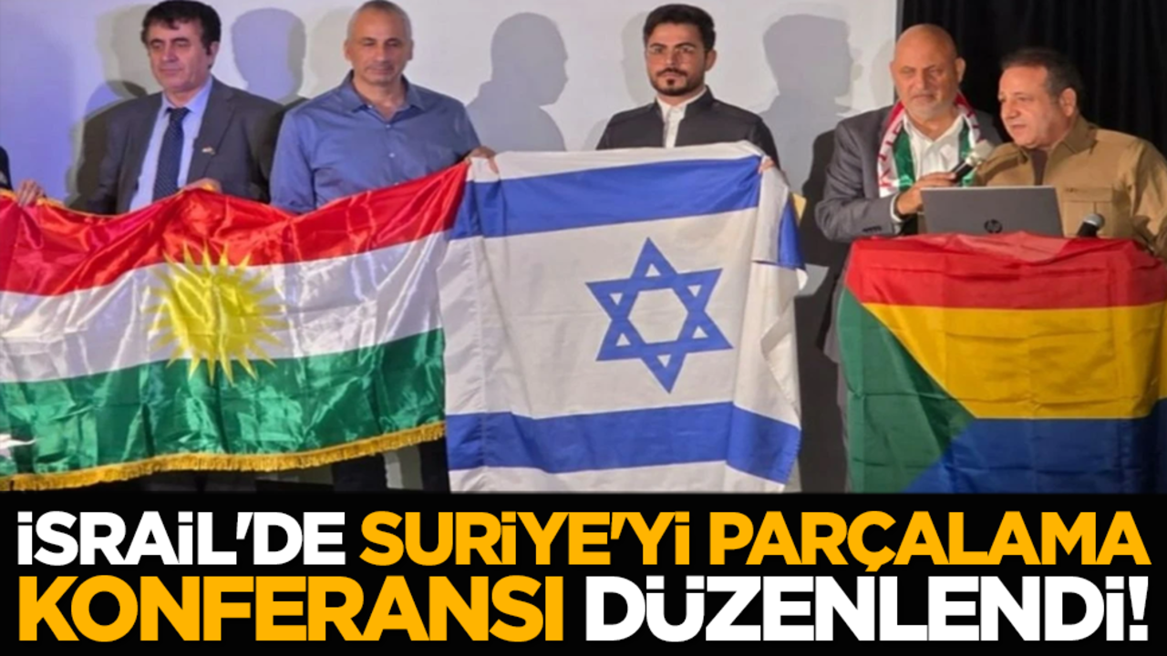 İsrail'de Suriye'yi parçalama konferansı düzenlendi!