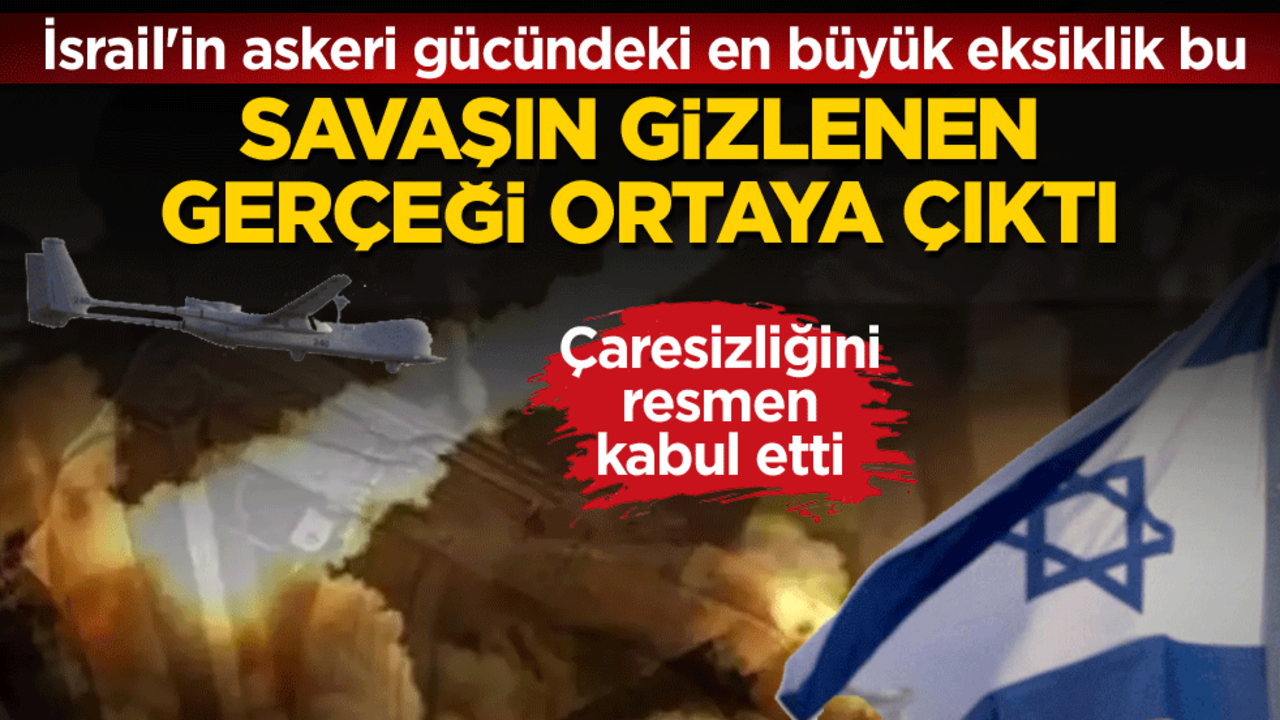 İsrail’den en zayıf nokta itirafı: Savaşın gizlenen gerçeği ortaya çıktı