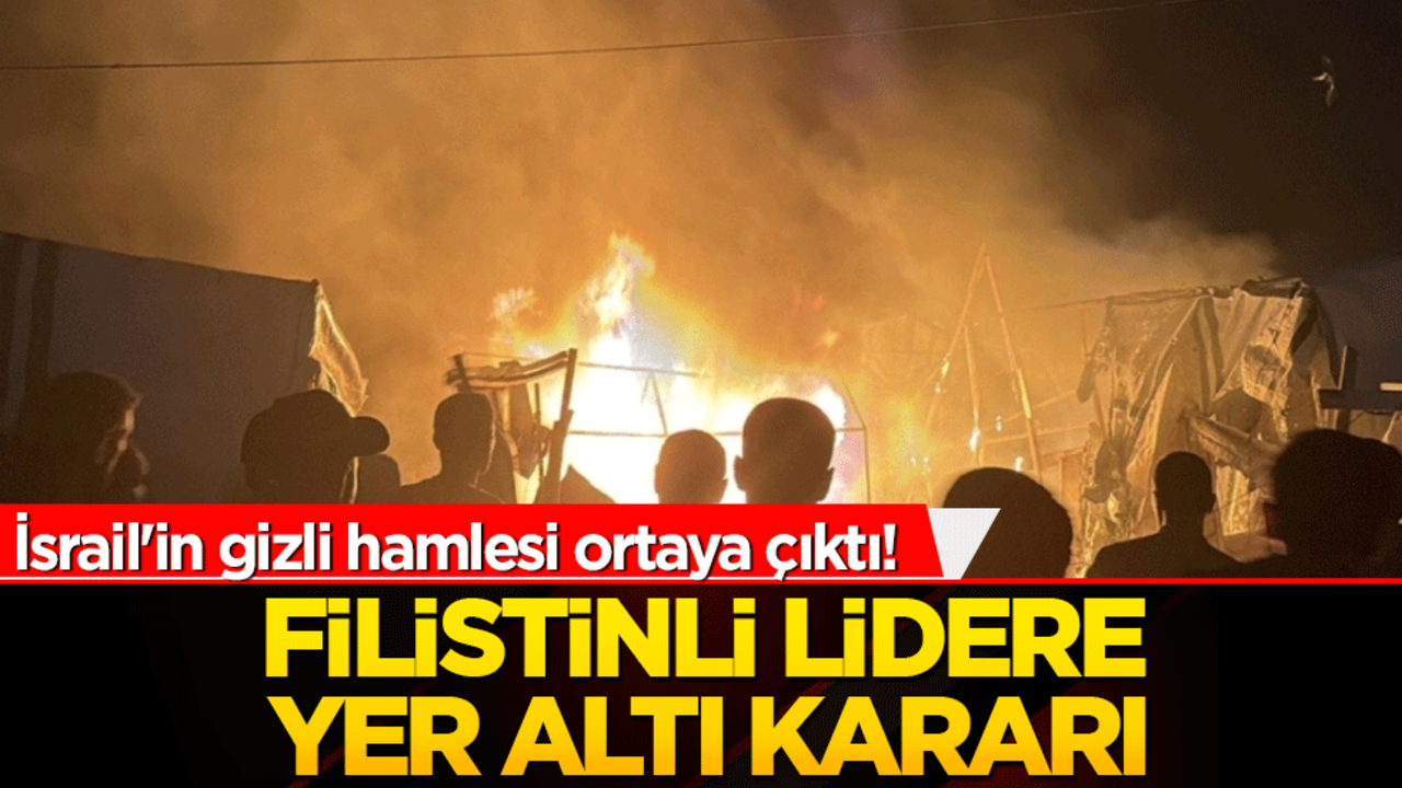 İsrail'in gizli hamlesi ortaya çıktı! Filistinli lidere yer altı kararı