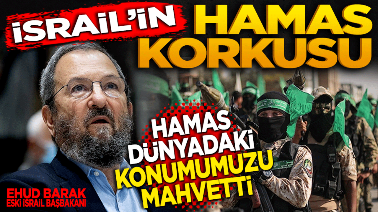 İsrail’in Hamas korkusu! İsrail eski başbakanı Ehud Barak: ‘Hamas, Dünyadaki konumumuzu mahvetti’