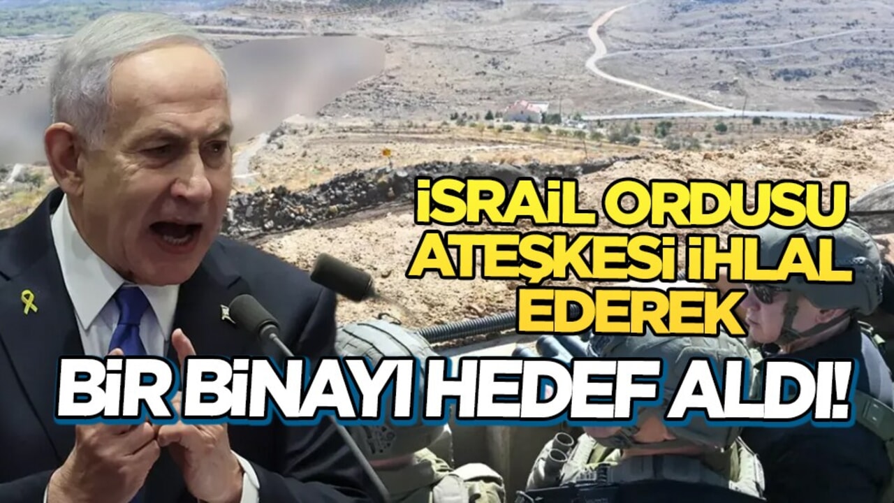  İsrail'in saldırısı birçok ülkeyi çileden çıkarttı: İsrail ordusu ateşkesi ihlal ederek binayı hedef aldı!