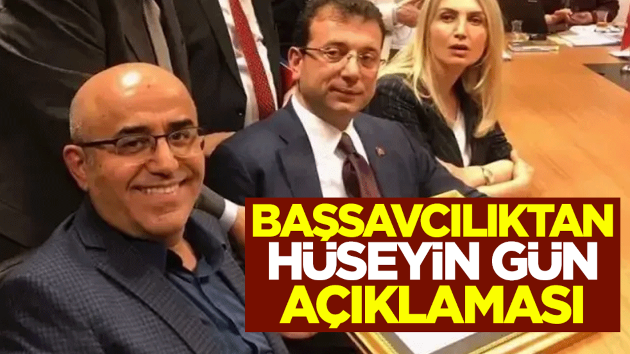 İstanbul Cumhuriyet Başsavcılığından Hüseyin Gün açıklaması
