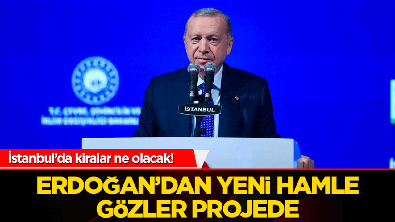 İstanbul’da kiralar ne olacak! Yeni hamle masada, gözler projede