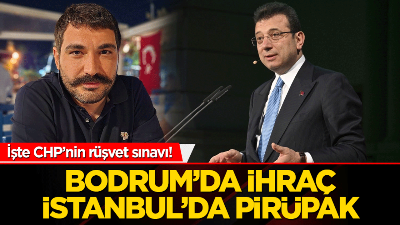 İşte CHP’nin rüşvet sınavı! Bodrum’da ihraç İstanbul’da pirüpak