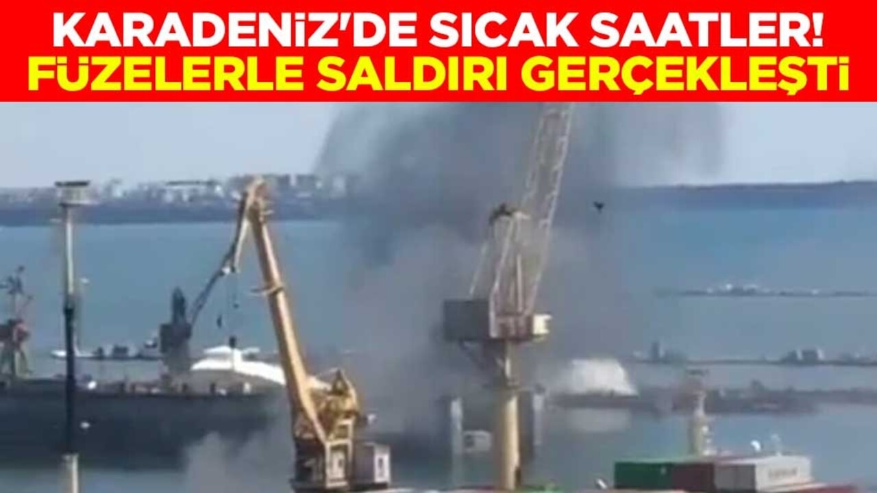 Karadeniz'de sıcak saatler! Füzelerle saldırı gerçekleşti