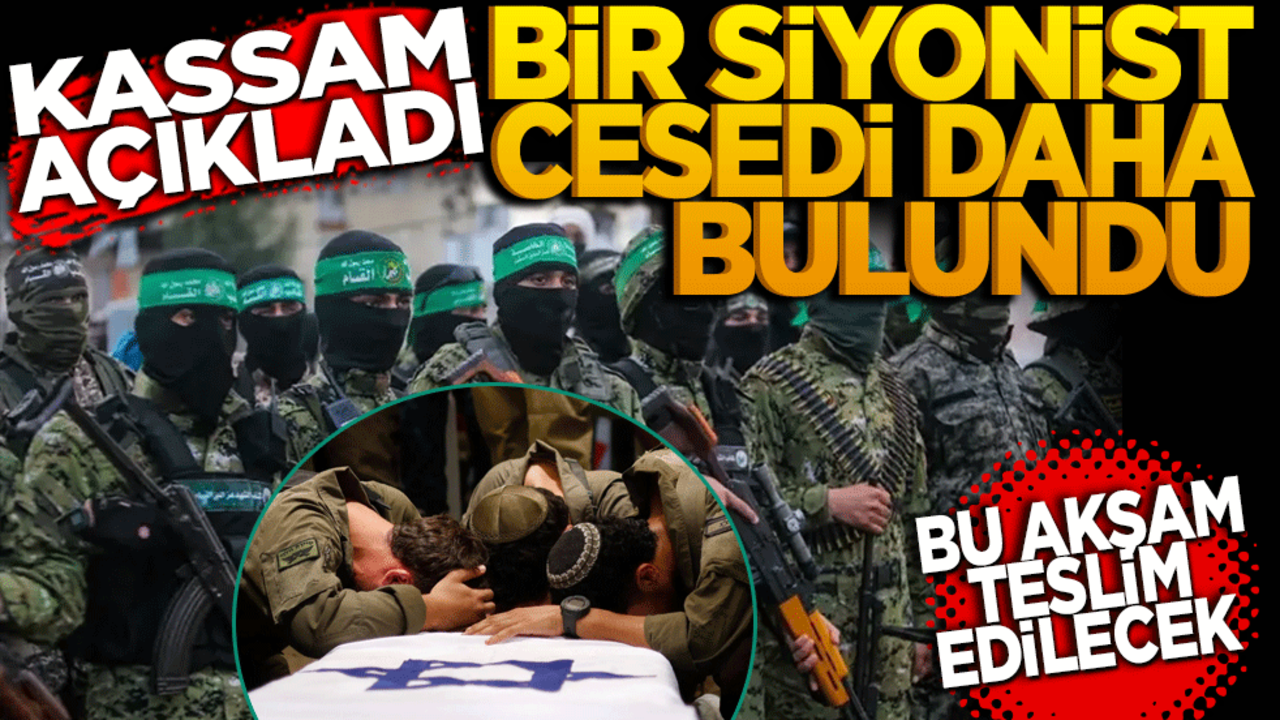 Kassam açıkladı: Bir Siyonist cesedi daha bulundu