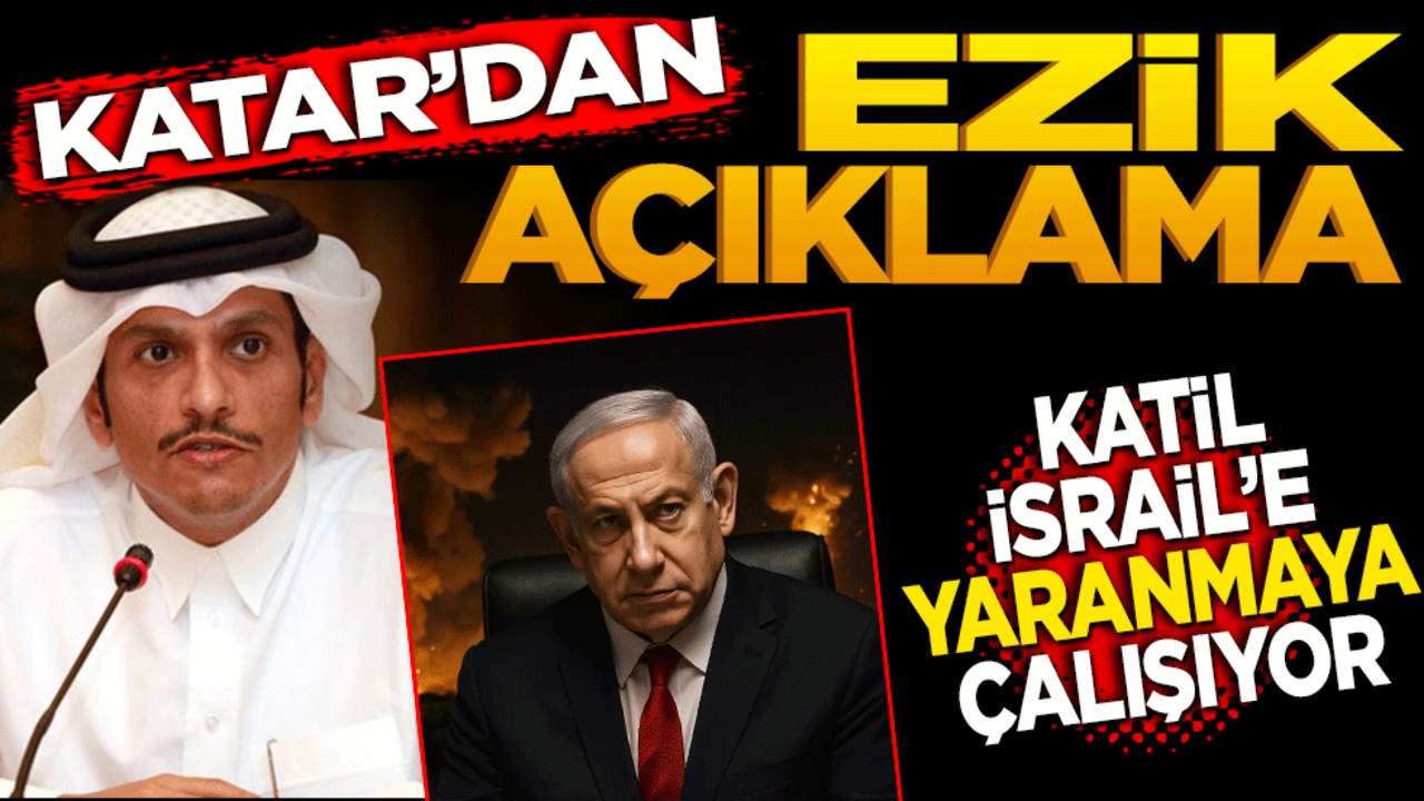 Katar'dan ezik açıklama: İsrail’e mi yaranmaya başladı