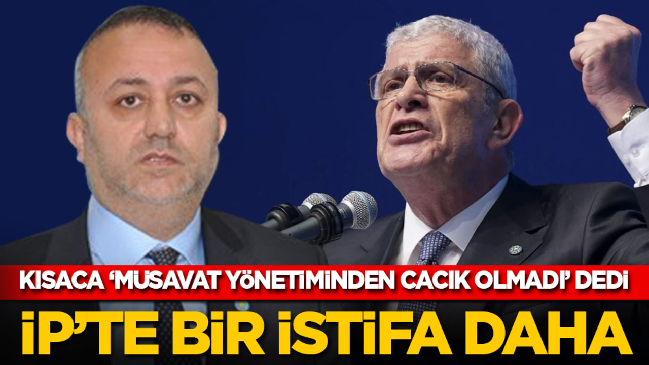 Kısaca ‘Müsavat yönetiminden cacık olmadı’ dedi! İP’te bir istifa daha