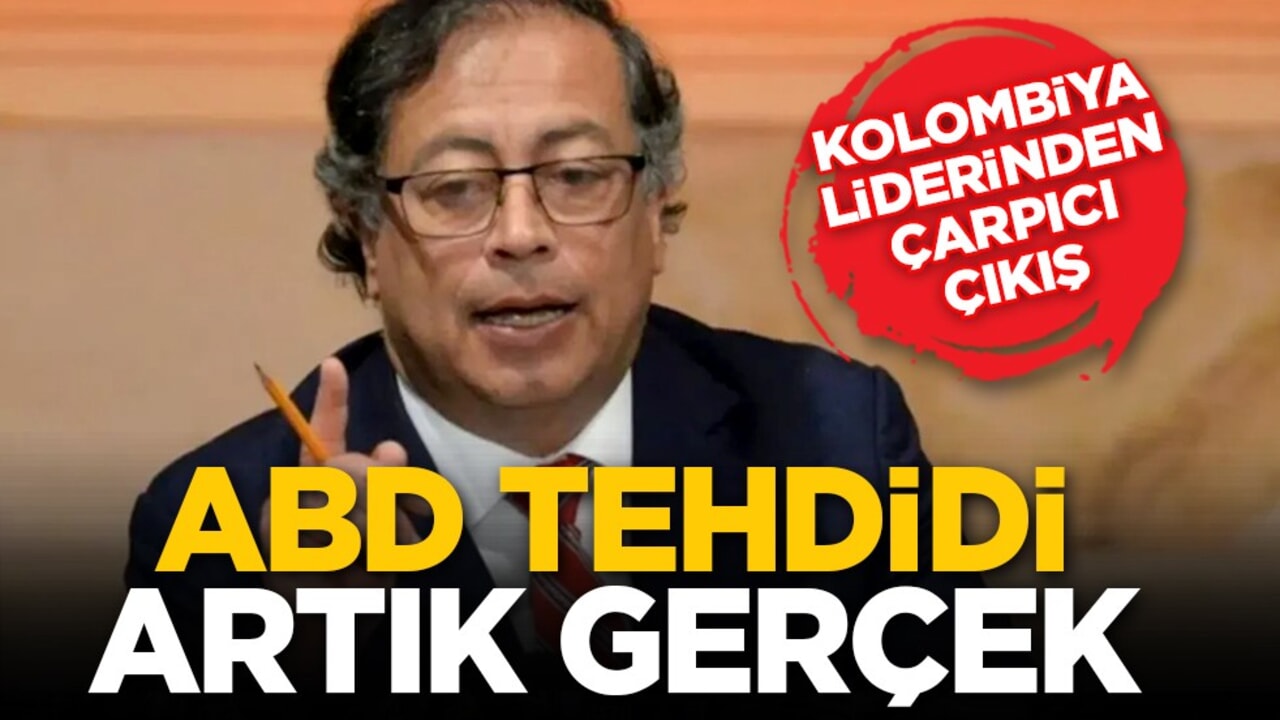 Kolombiya liderinden çarpıcı çıkış: ABD tehdidi artık gerçek