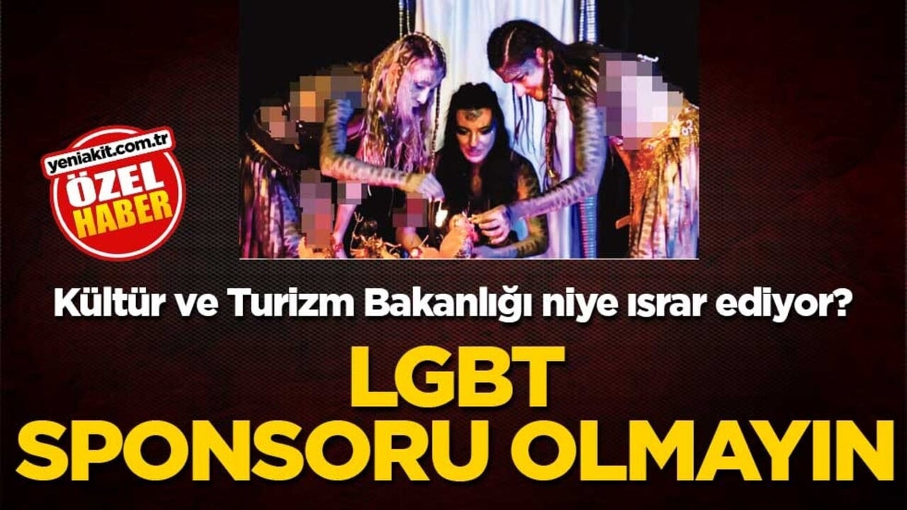 Kültür ve Turizm Bakanlığı niye ısrar ediyor? LGBT sponsoru olmayın