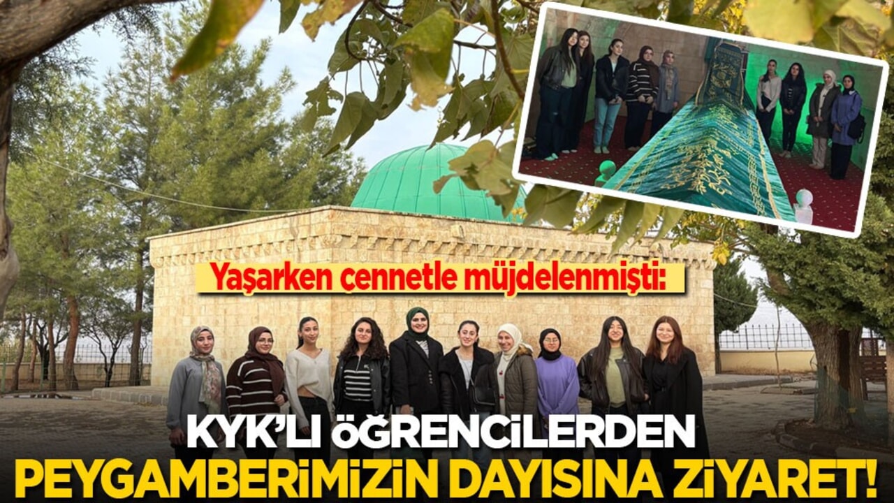KYK’lı öğrencilerden Peygamberimizin dayısına ziyaret! Yaşarken cennetle müjdelenmişti...
