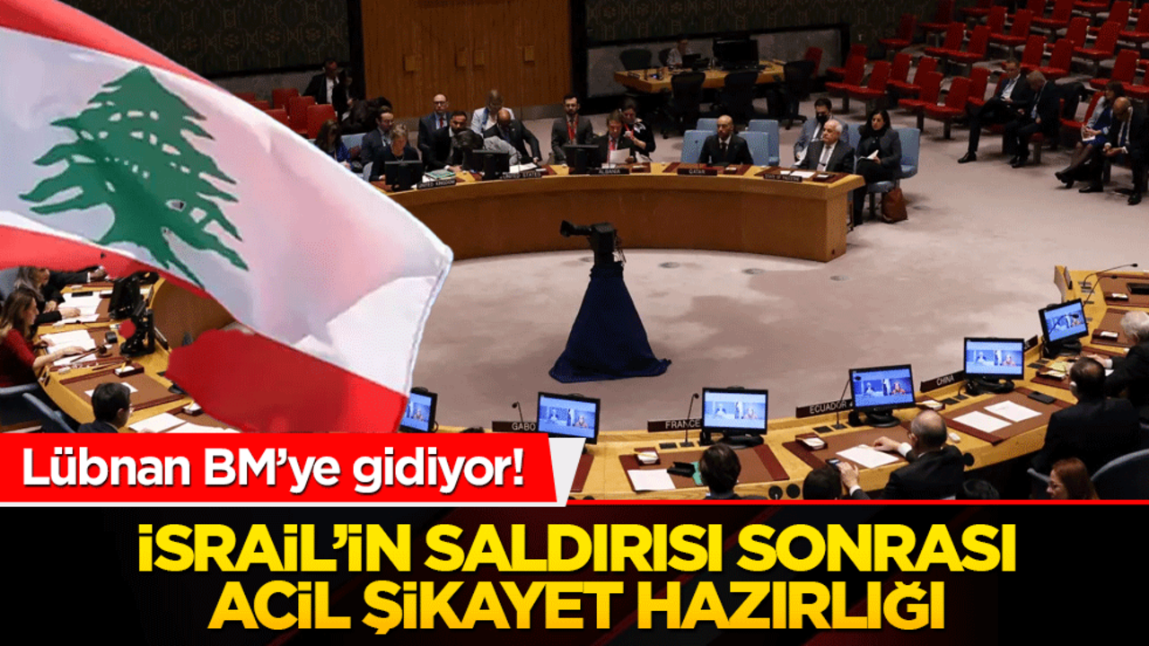 Lübnan BM’ye gidiyor! İsrail’in saldırısı sonrası acil şikayet hazırlığı