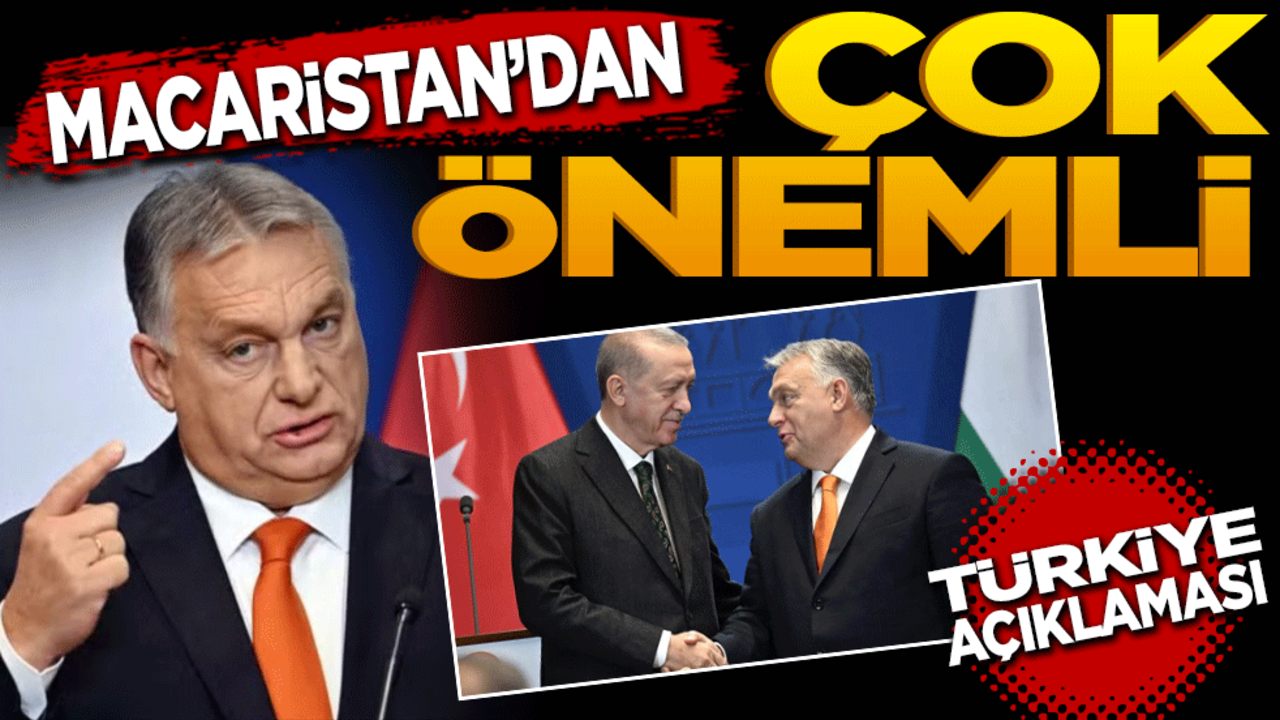 Macaristan’dan çok önemli Türkiye açıklaması