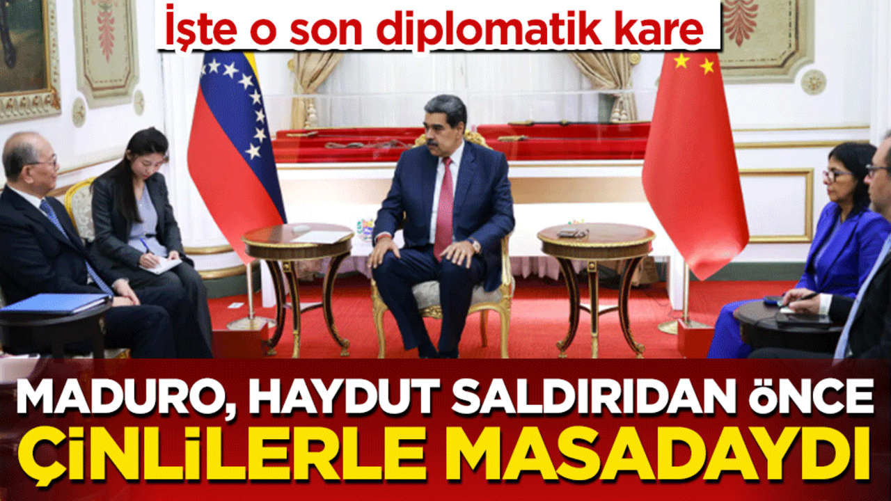 Maduro haydut saldırıdan önce Çinlilerle masadaydı! İşte o son diplomatik kare