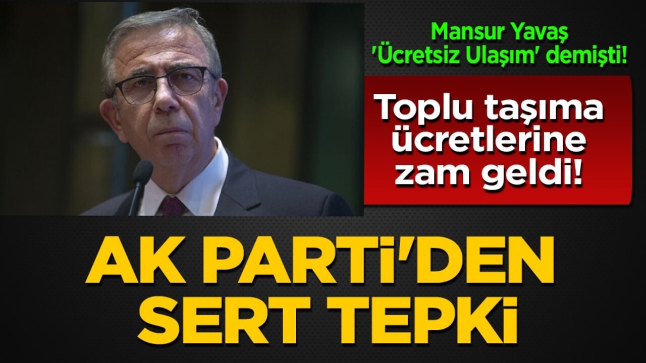  Mansur Yavaş 'Ücretsiz Ulaşım' demişti: Ankara'da toplu taşıma ücretlerine yüzde 35 zam geldi! Ak Parti'den sert tepki