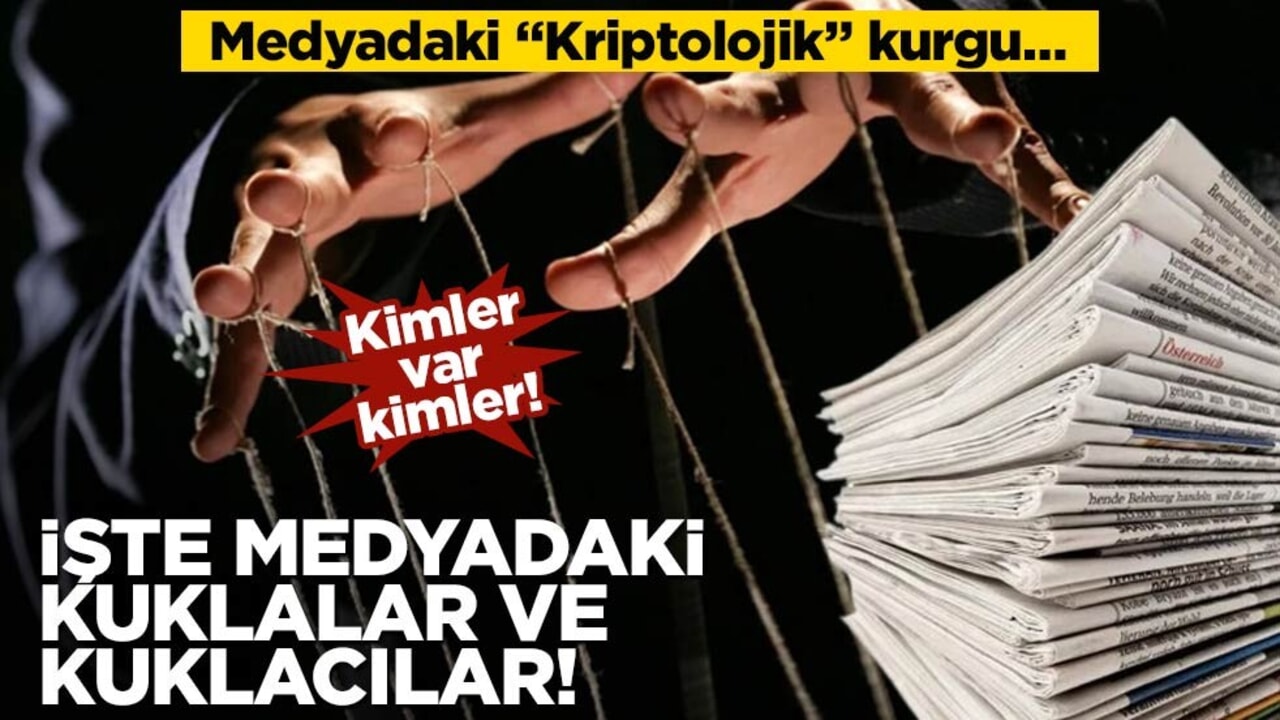 Medyadaki "Kriptolojik" kurgu… Tamer Korkmaz, medyadaki kuklaları ve kuklacıları yazdı! Kimler var kimler!