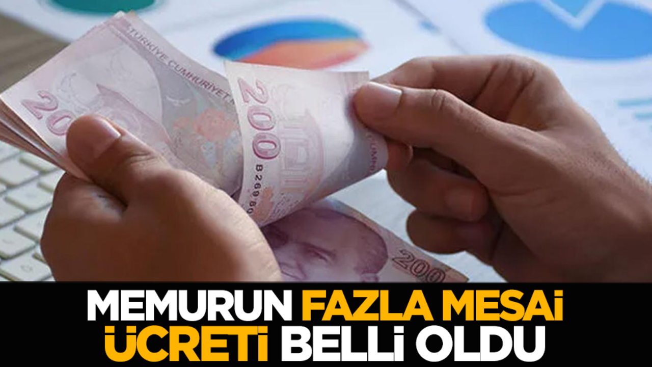 Memurun fazla mesai ücreti belli oldu