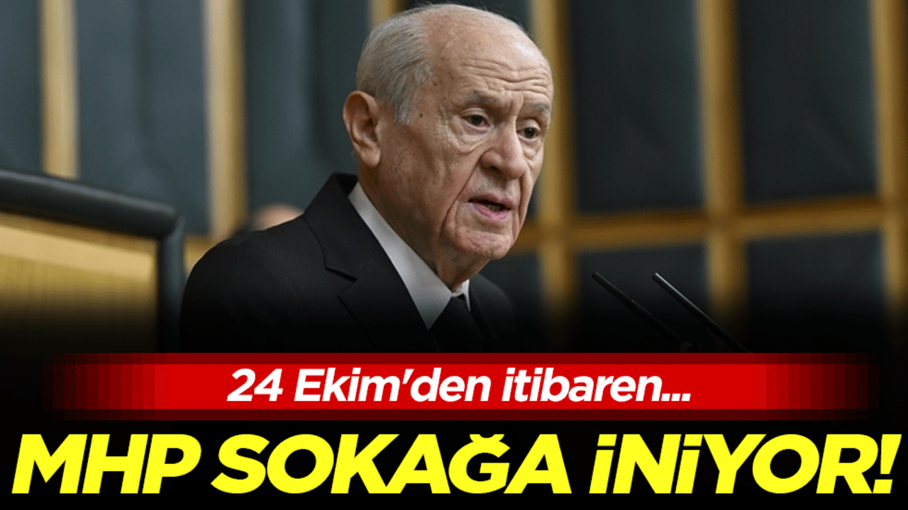 MHP sokağa iniyor! 24 Ekim'den itibaren...
