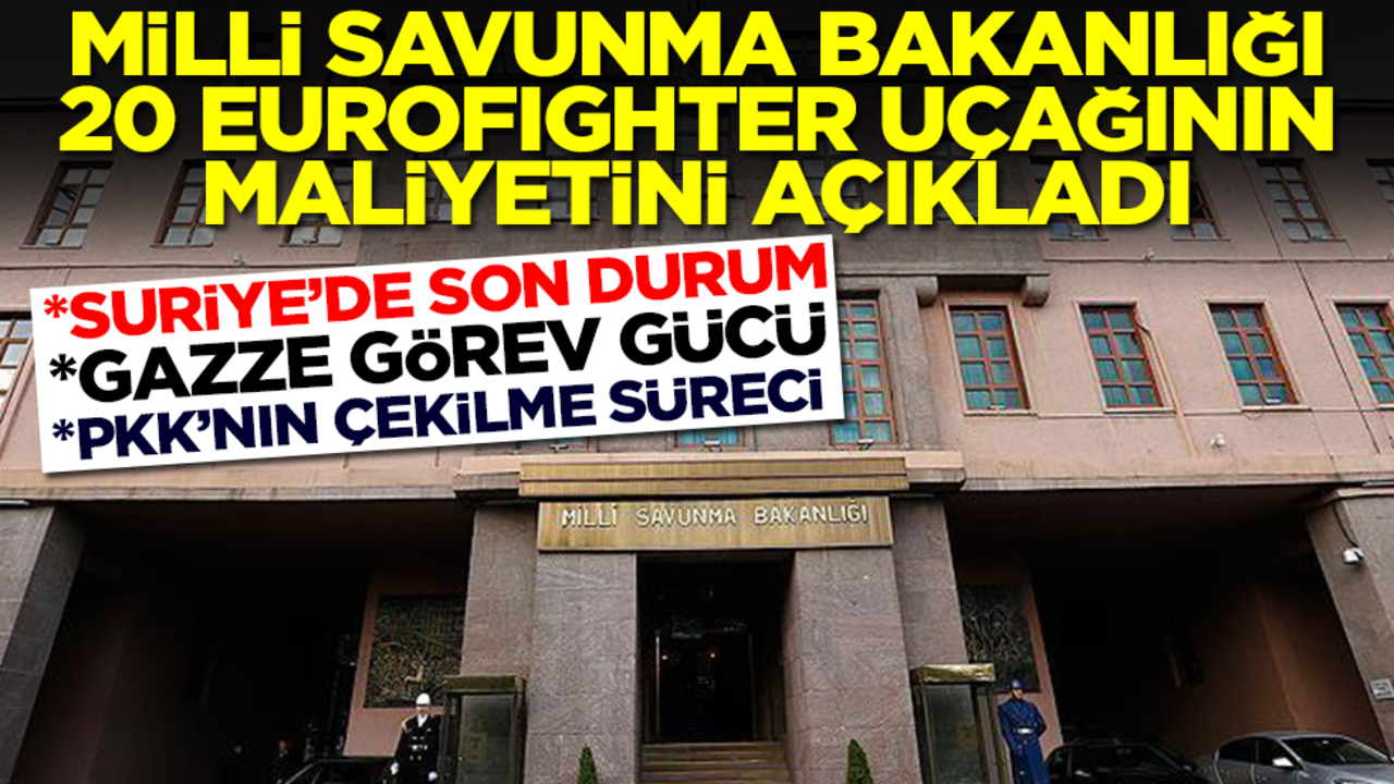Milli Savunma Bakanlığı kaynakları 20 Eurofighter savaş uçağının Türkiye'ye maliyetini açıkladı