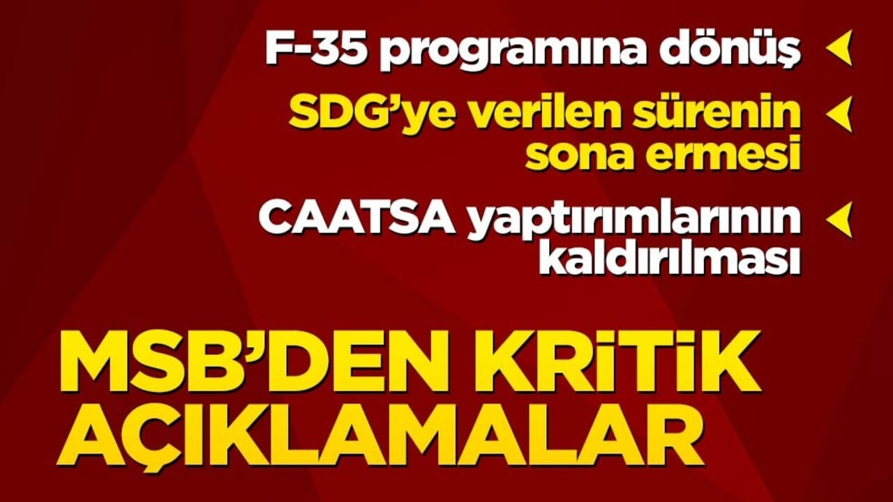 Milli Savunma Bakanlığı'ndan önemli açıklamalar: F-35, CAATSA, SDG...