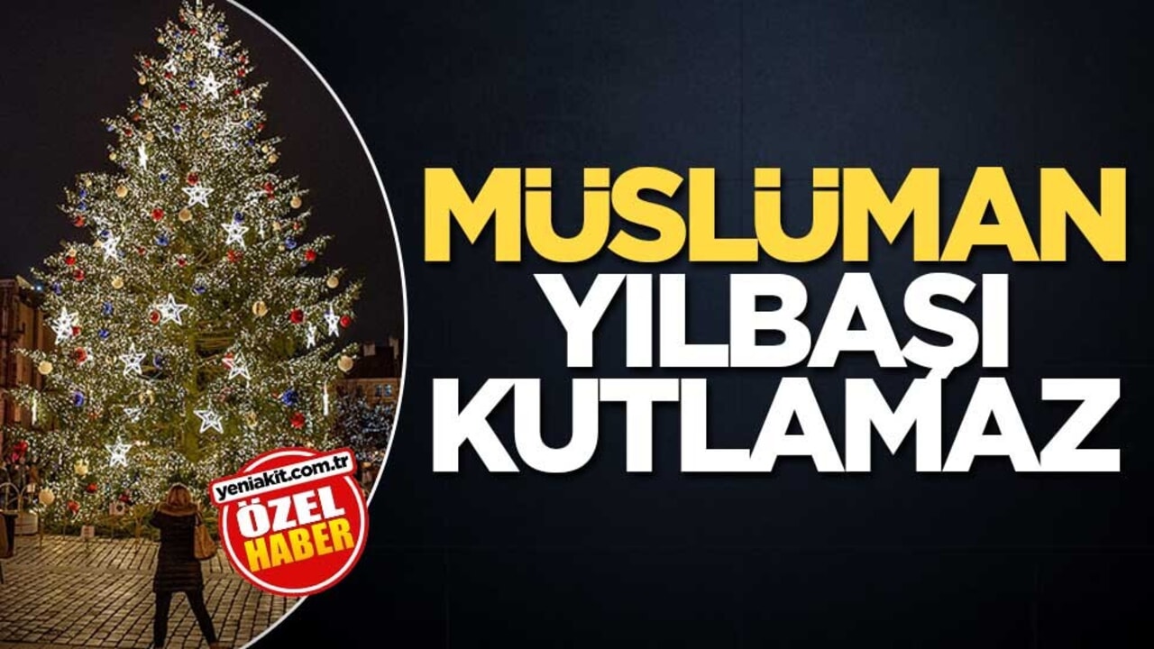 Müslüman yılbaşı kutlamaz
