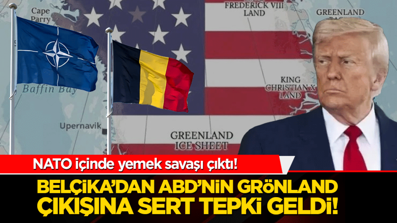 NATO içinde yemek savaşı çıktı! Belçika’dan ABD’nin Grönland çıkışına sert tepki geldi!