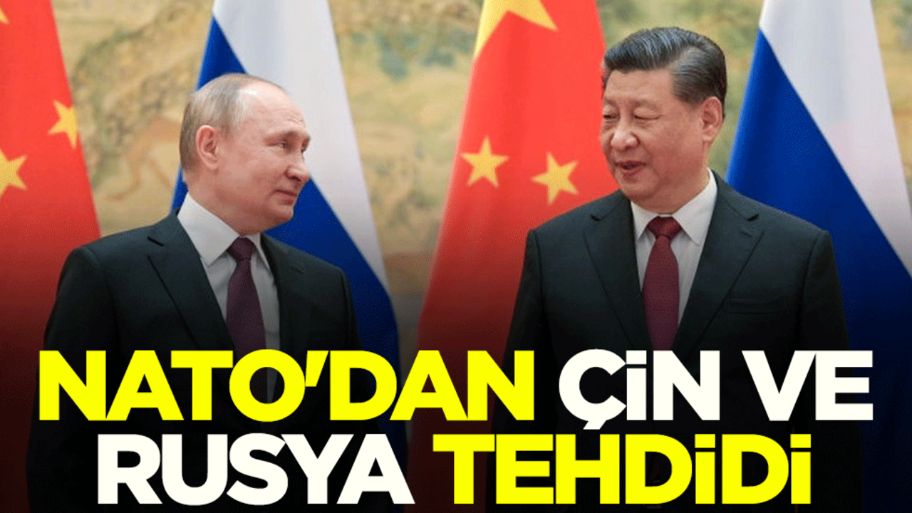 NATO'dan Çin ve Rusya tehdidi: İzin vermeyeceğiz