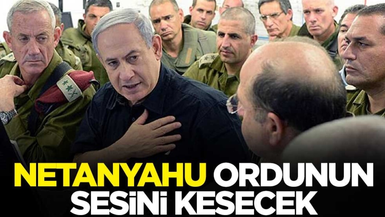 Netanyahu, ordunun sesini kesecek