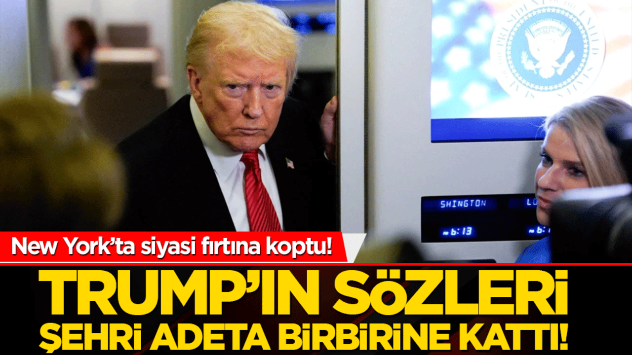 New York’ta siyasi fırtına koptu! Trump’ın sözleri şehri adeta birbirine kattı!
