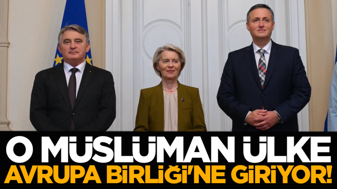 O Müslüman ülke Avrupa Birliği'ne giriyor!
