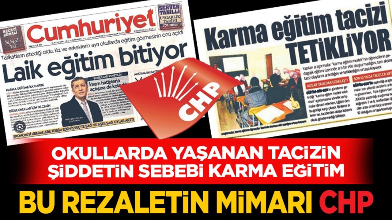 Okullarda yaşanan tacizin şiddetin sebebi karma eğitim: Bu rezaletin mimarı CHP