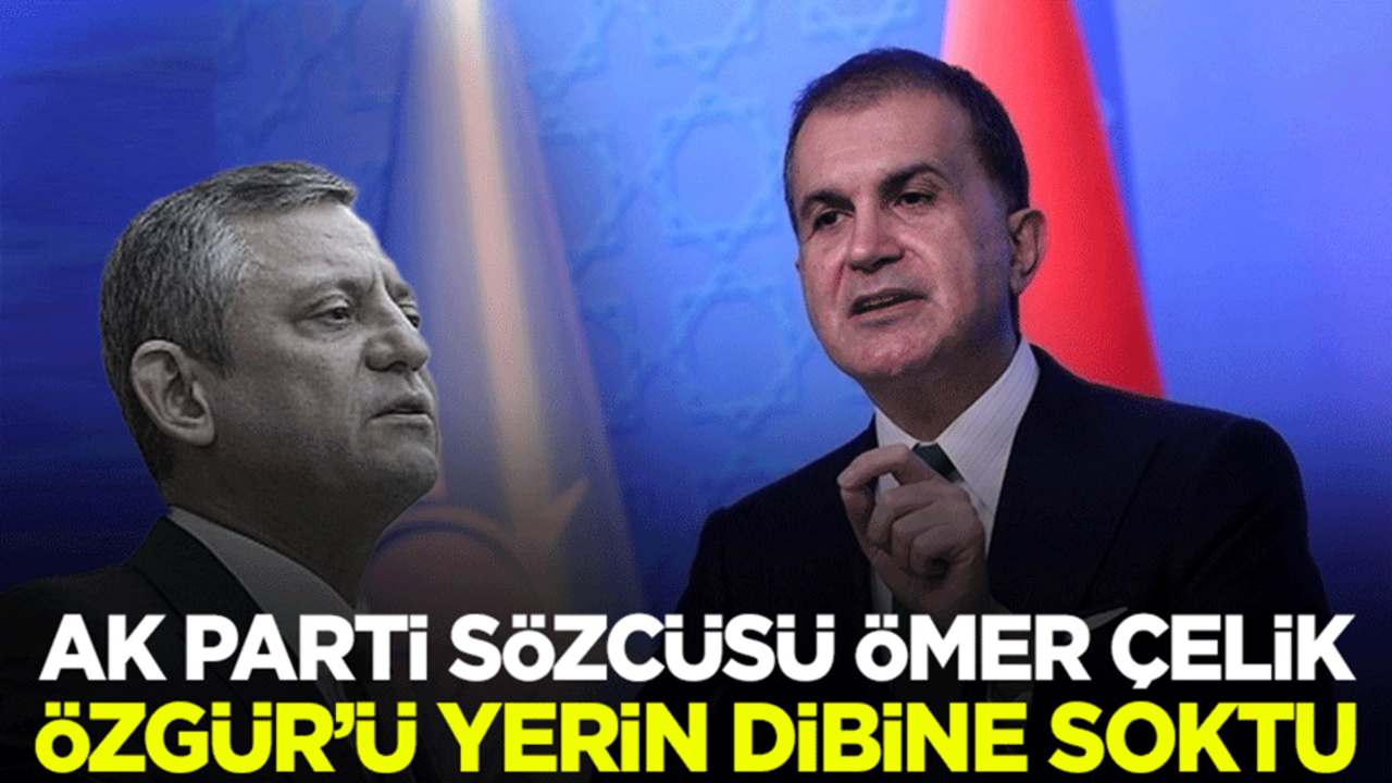 Ömer Çelik, Özgür Özel'i yerin dibine soktu