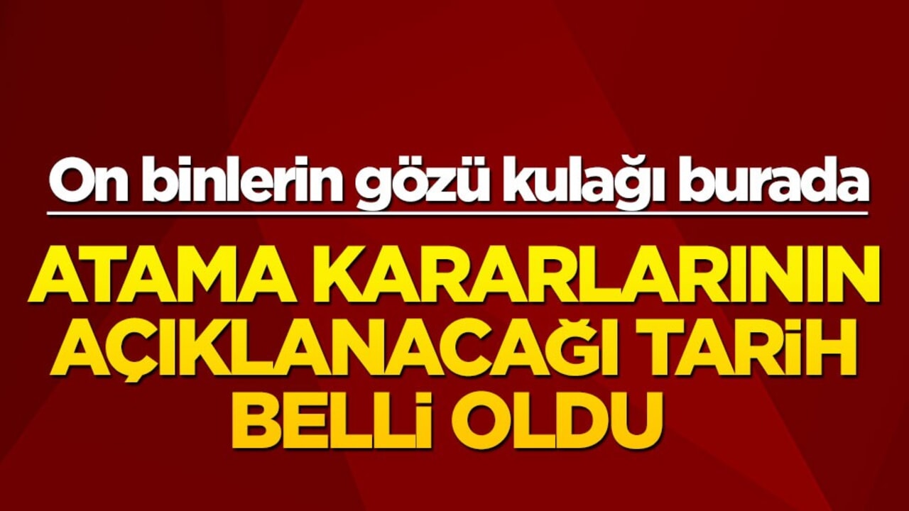On binlerce öğretmenin gözü kulağı burada! Atama kararlarının açıklanacağı tarih belli oldu