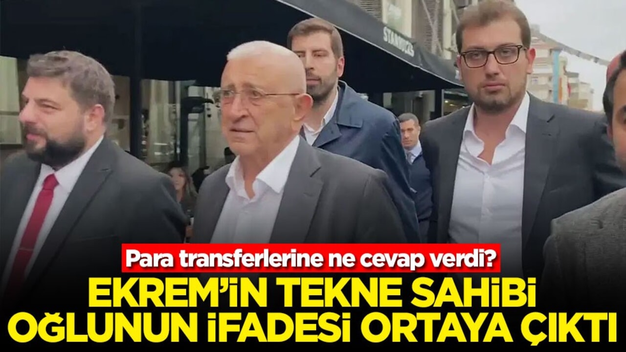 Para transferlerine ne cevap verdi? Ekrem'in tekne sahibi oğlunun ifadesi ortaya çıktı
