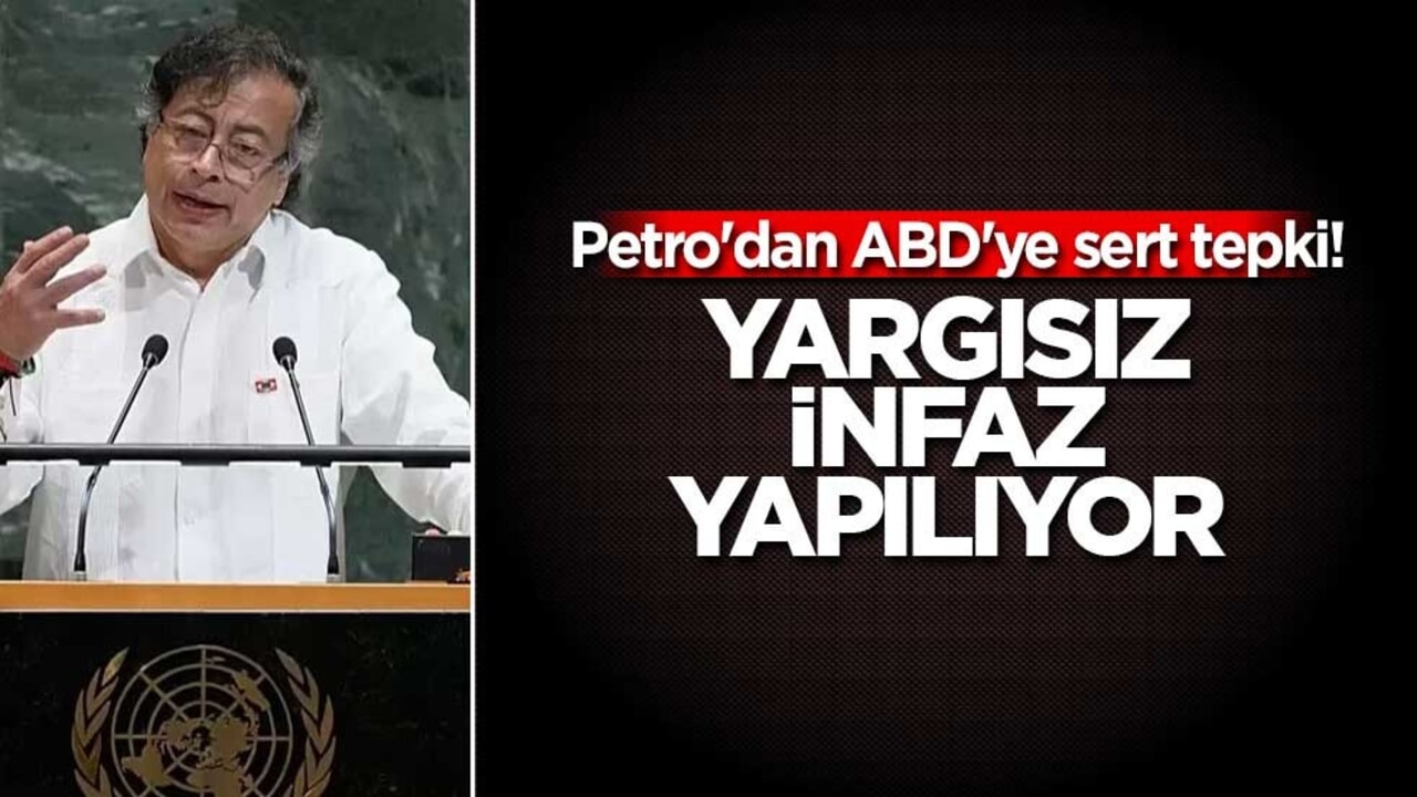 Petro'dan ABD'ye sert tepki! Yargısız infaz yapıldığını açıkladı