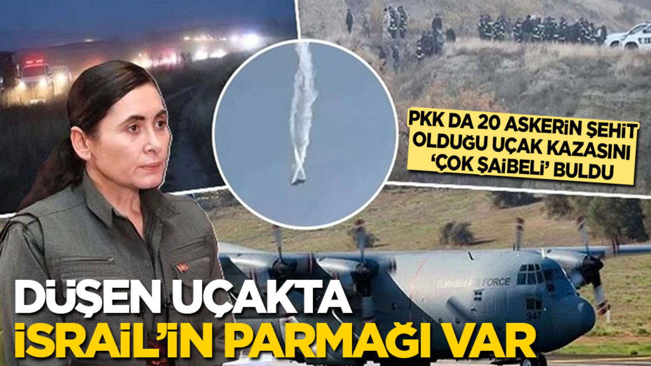 PKK da 20 askerin şehit olduğu uçak kazasını ‘çok şaibeli’ buldu: Düşen uçakta İsrail’in parmağı olabilir!