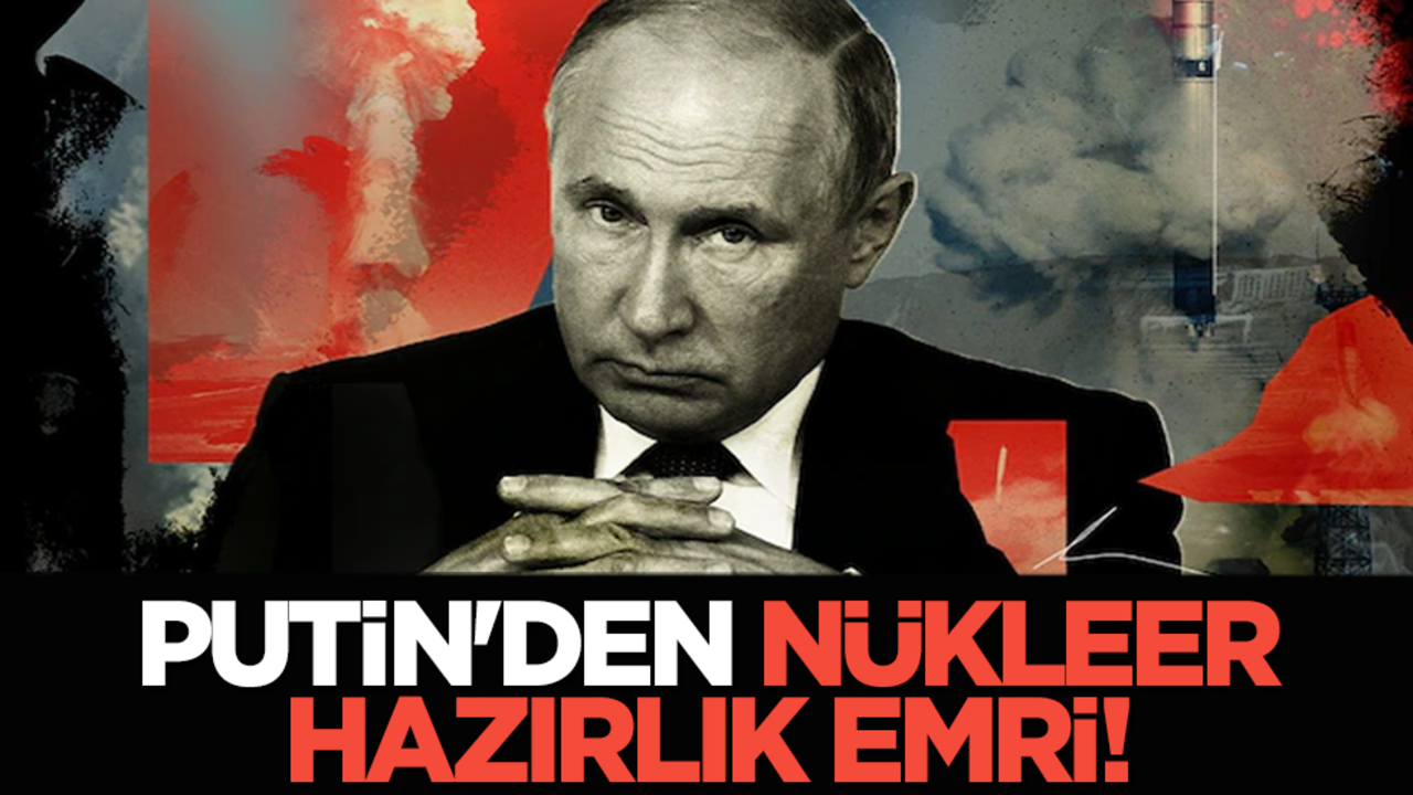 Putin'den nükleer hazırlık emri!