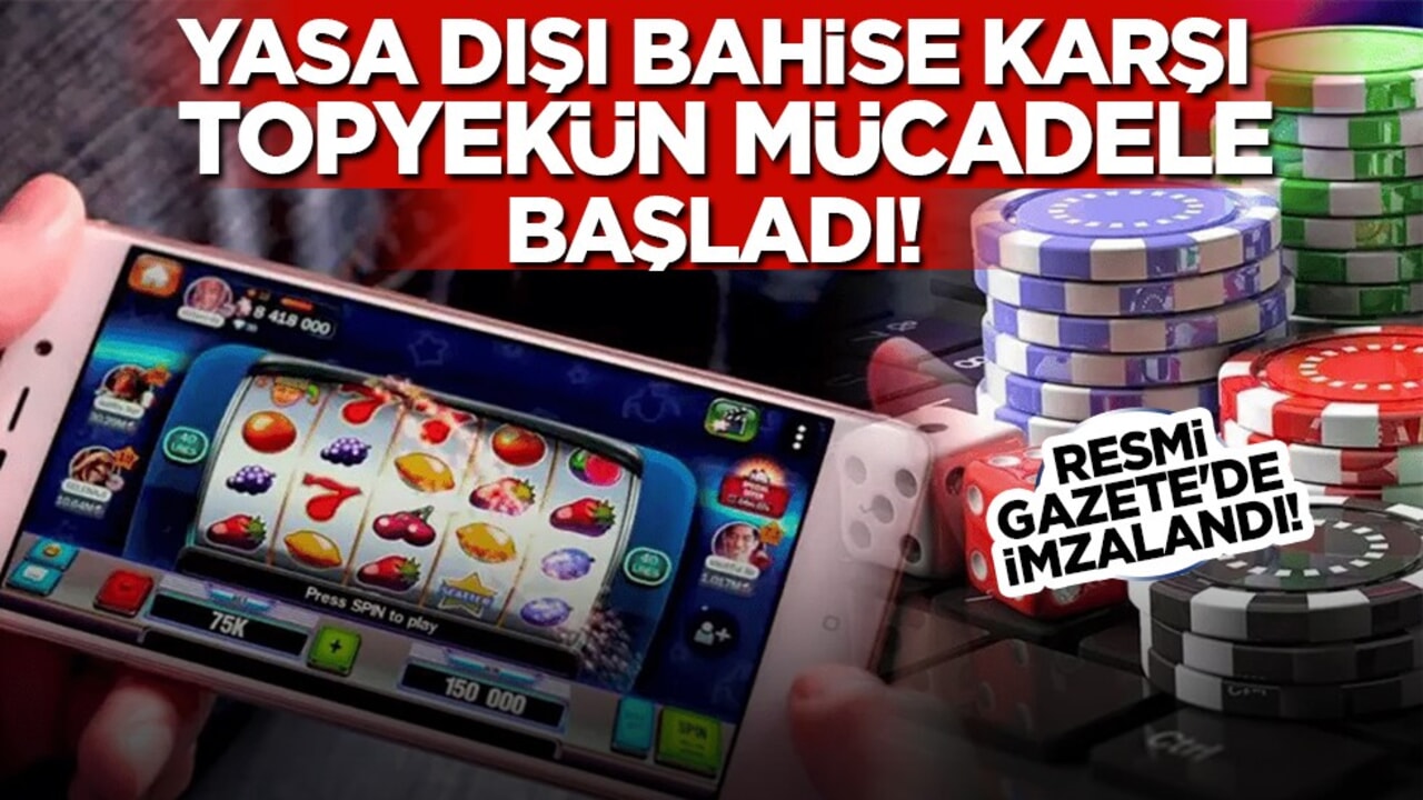 Resmi Gazete'de imzaladı! Yasa dışı bahis ve şans oyunlarına karşı topyekûn mücadele başlıyor