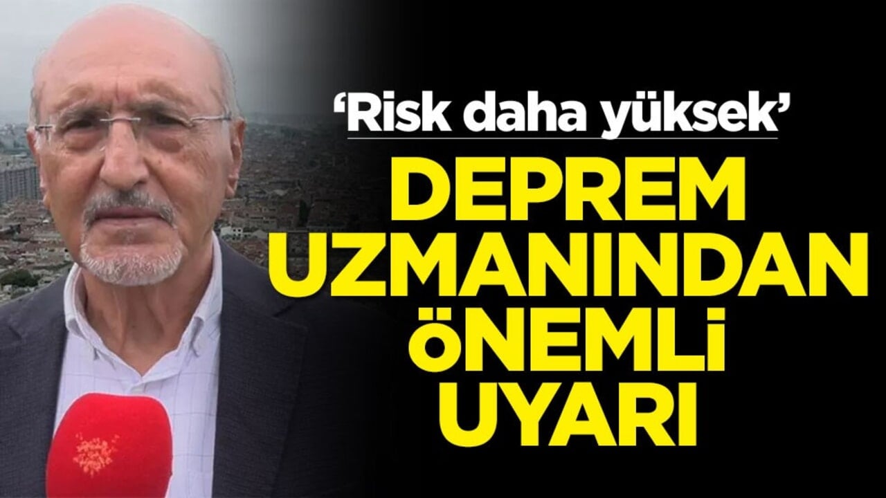 ‘Risk daha yüksek’ Deprem uzmanından önemli uyarı