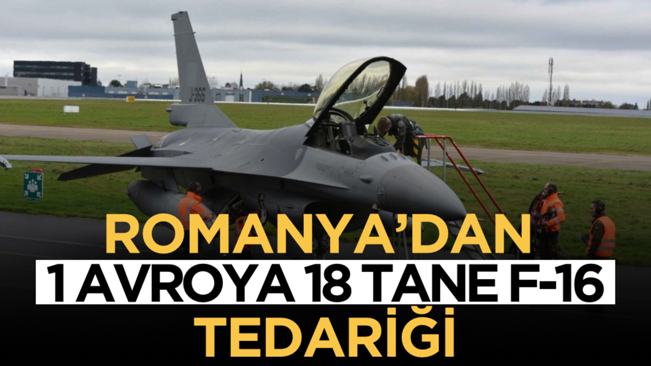 Romanya’dan 1 avroya 18 tane F-16 uçağı tedariği