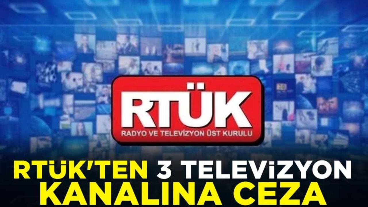 RTÜK'ten Kanal D, NOW ve Star TV'ye ceza