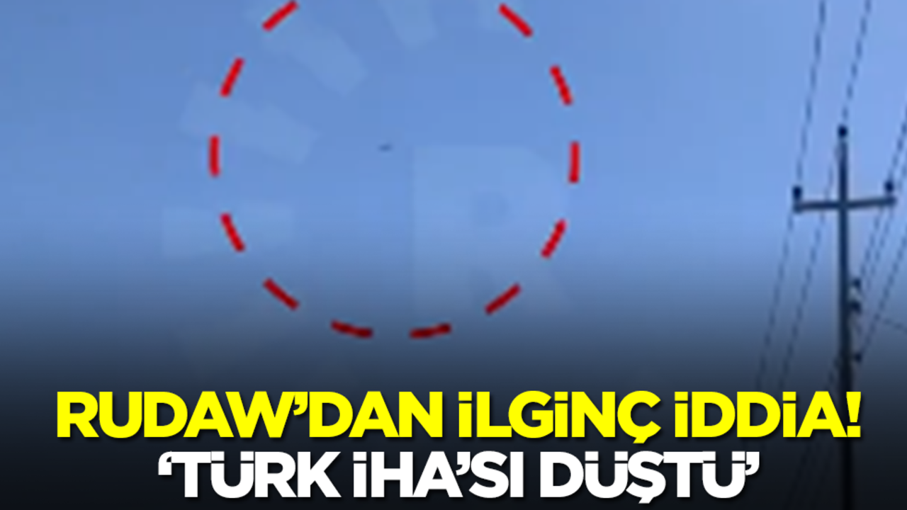 Rudaw'dan ilginç iddia: Türk İHA'sı düştü
