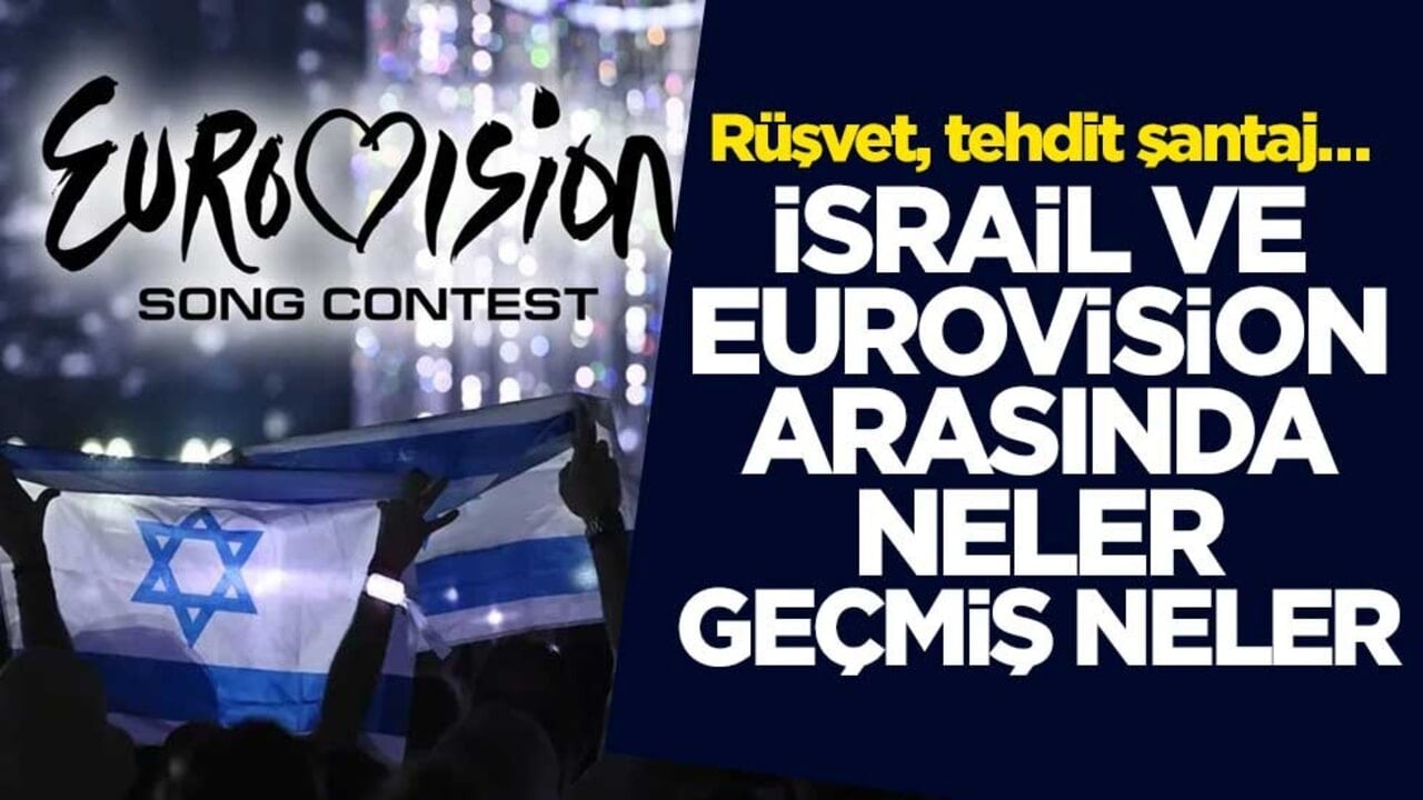 Rüşvet, tehdit şantaj… İsrail ve Eurovision arasında neler geçmiş neler
