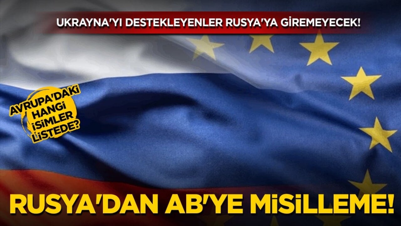Rusya'dan misilleme: AB yaptırımlarına karşılık bazı Avrupa temsilcilerine ülkeye giriş yasağı