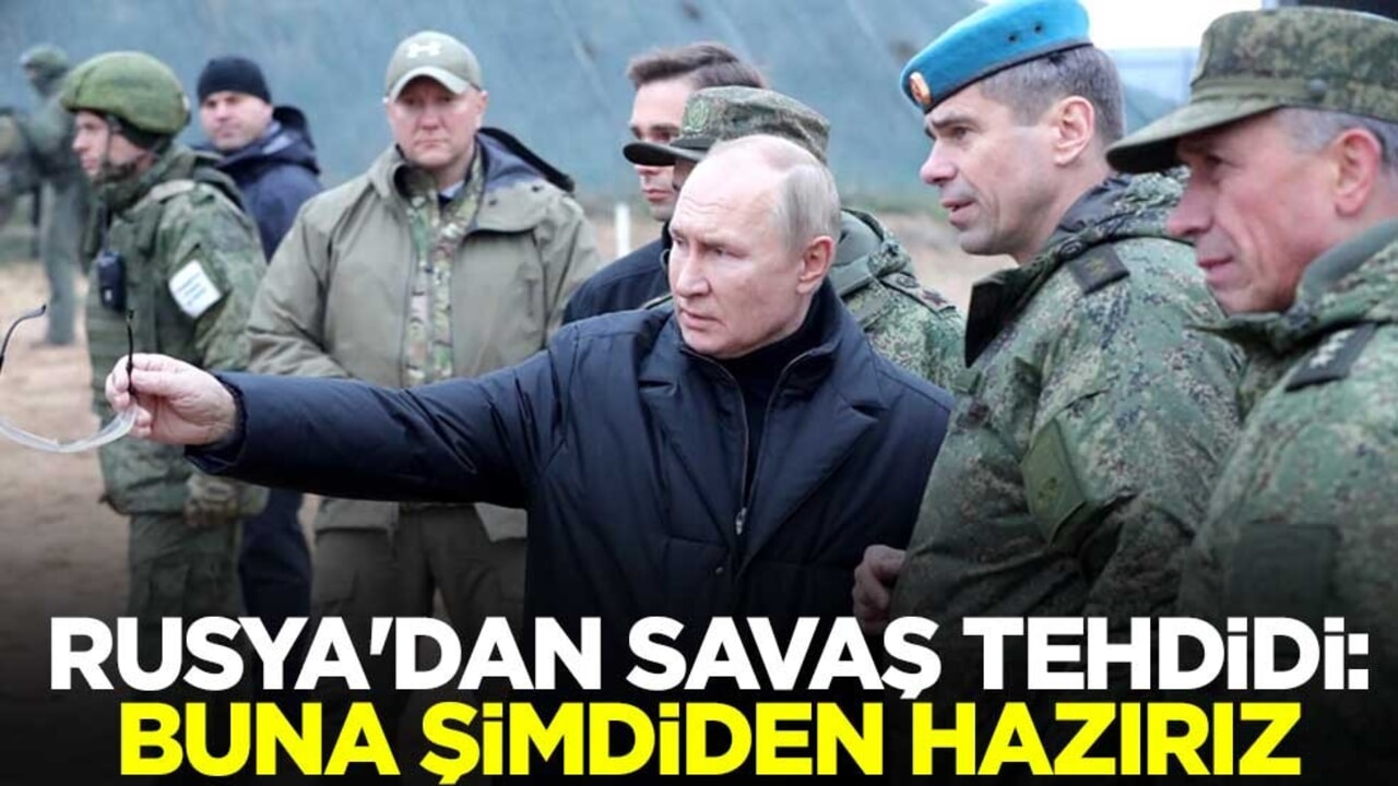 Rusya'dan savaş tehdidi: Buna şimdiden hazırız