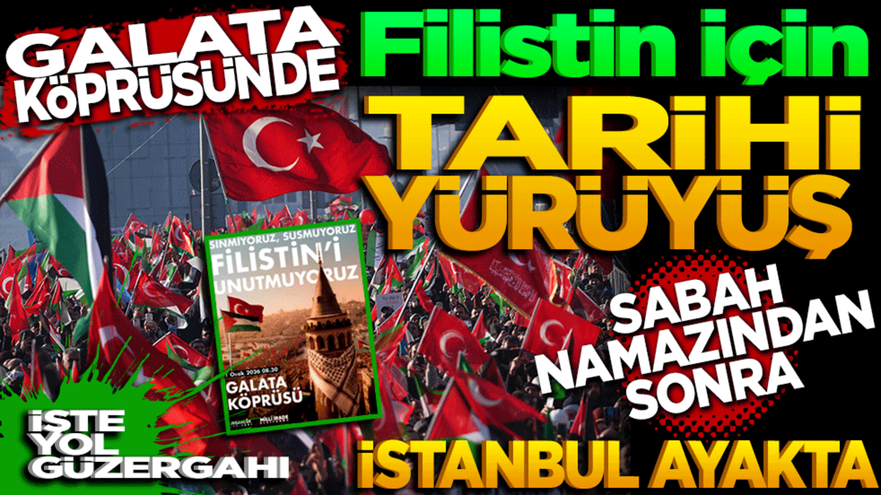 Sabah namazından sonra İstanbul ayakta! Galata Köprüsü’nde Filistin için tarihi direniş yürüyüşü