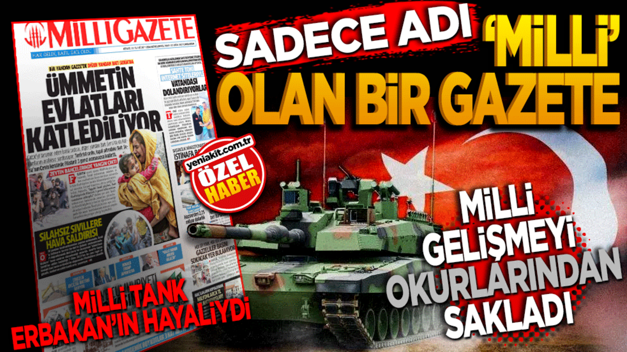 Sadece adı "Milli" olan bir gazete... "Milli" gelişmeyi okuyucularından sakladı!