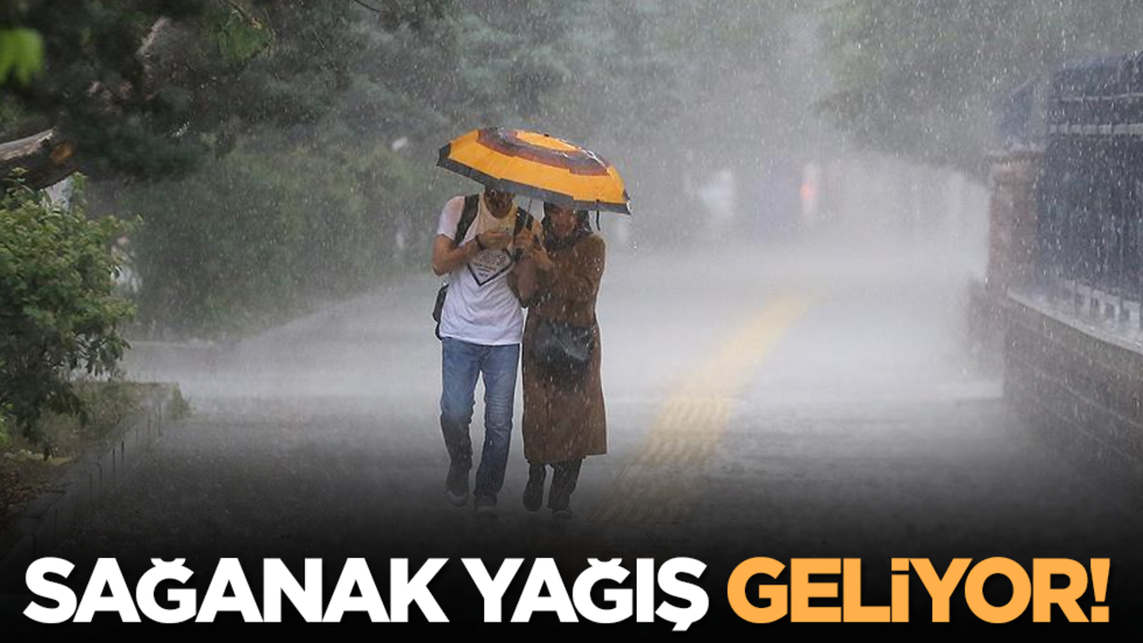 Sağanak yağış geliyor!